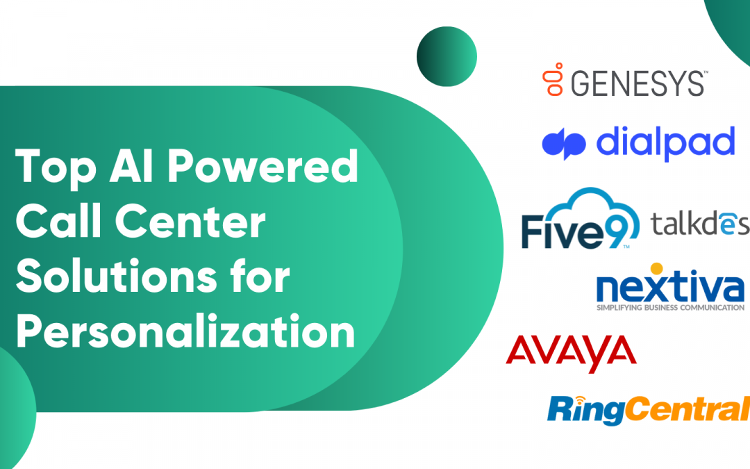Top 7 AI Powered Call Center Solutions for Personalization