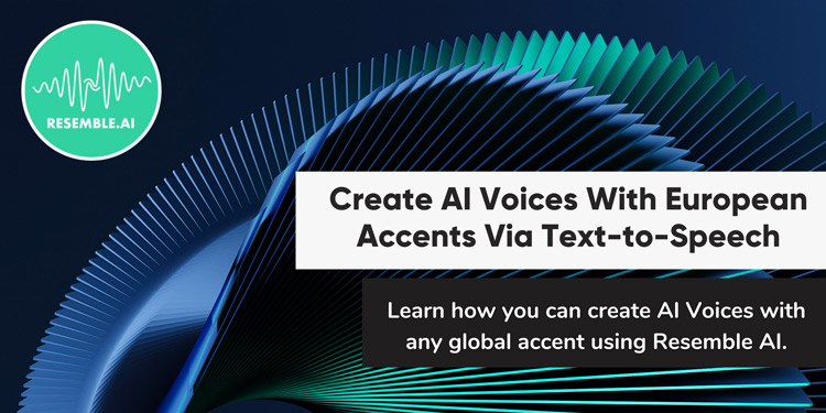 Create Realistic AI Voices With European Accents Using Text-to-Speech