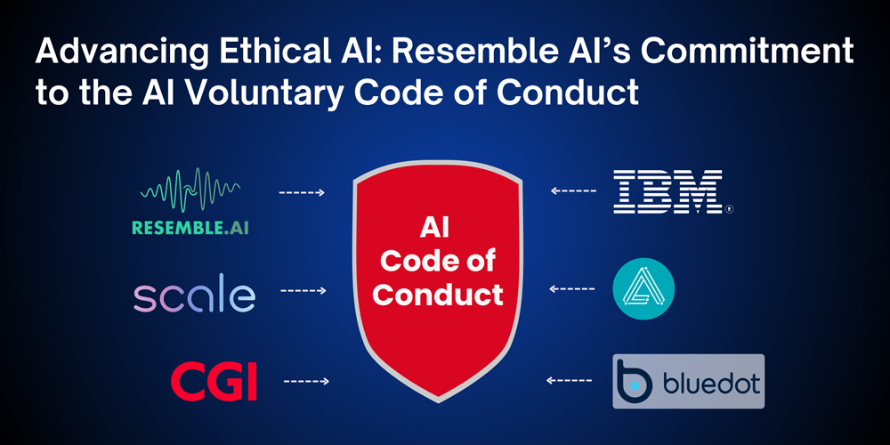Advancing Ethical AI: Resemble AI’s Commitment to the AI Voluntary Code of Conduct