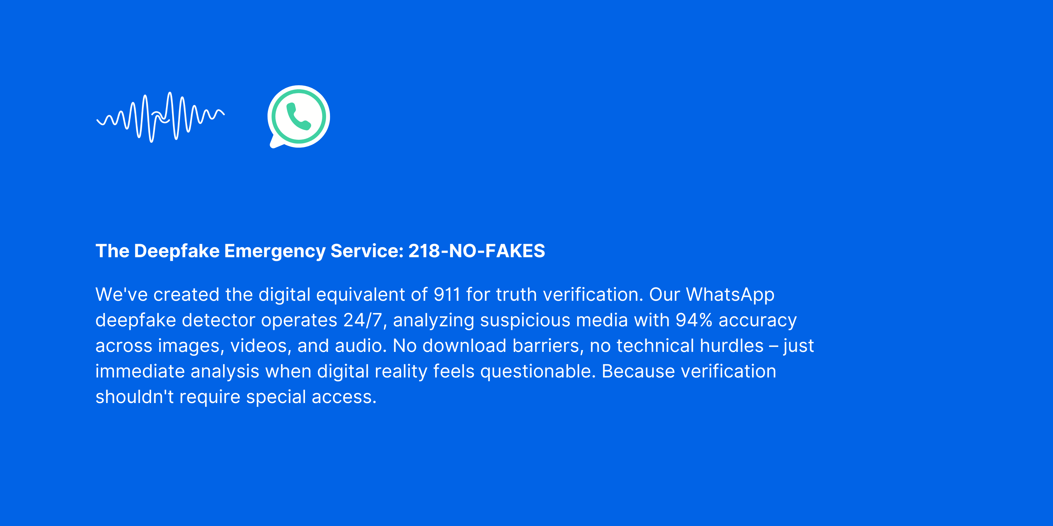 Text 218-NO-FAKES, send any suspicious media, and get instant analysis