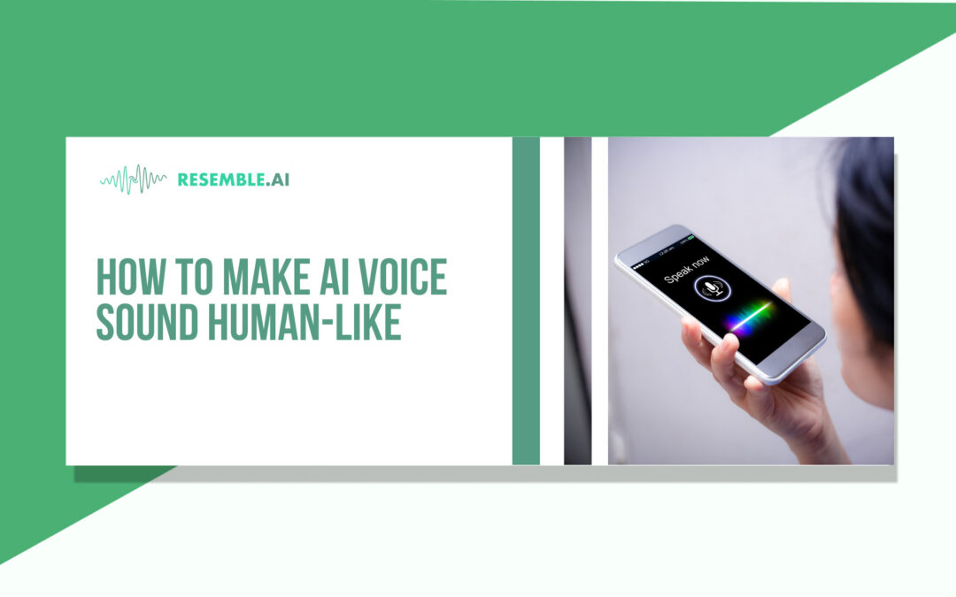 How to Make AI Voice Sound Human-Like