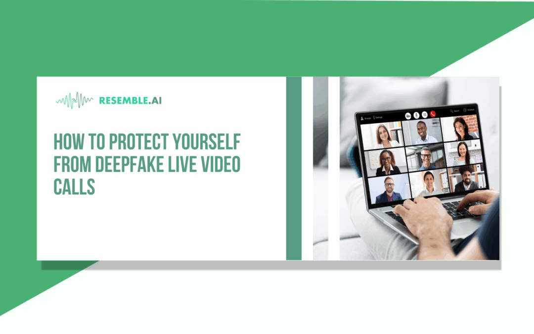 How to Protect Yourself from Deepfake Live Video Calls