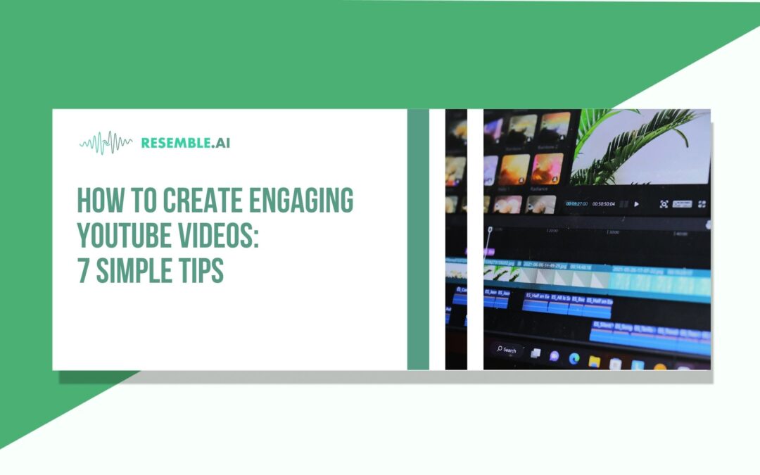 How to Create Engaging YouTube Videos: 7 Simple Tips