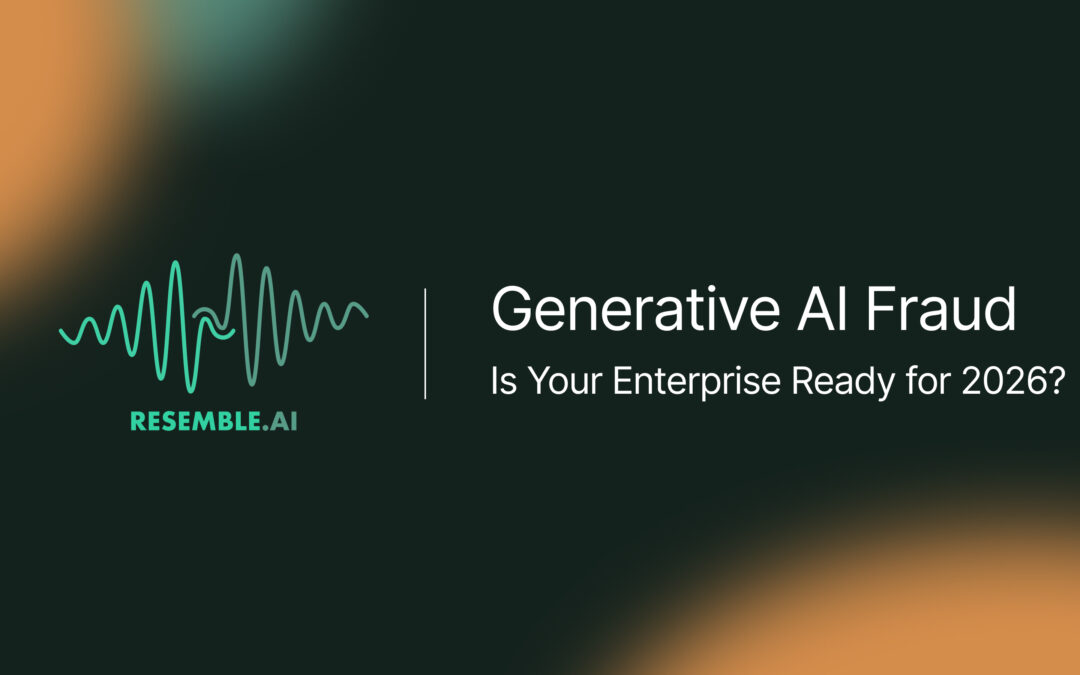 Generative AI Fraud is Here, Is Your Enterprise Ready for 2026?