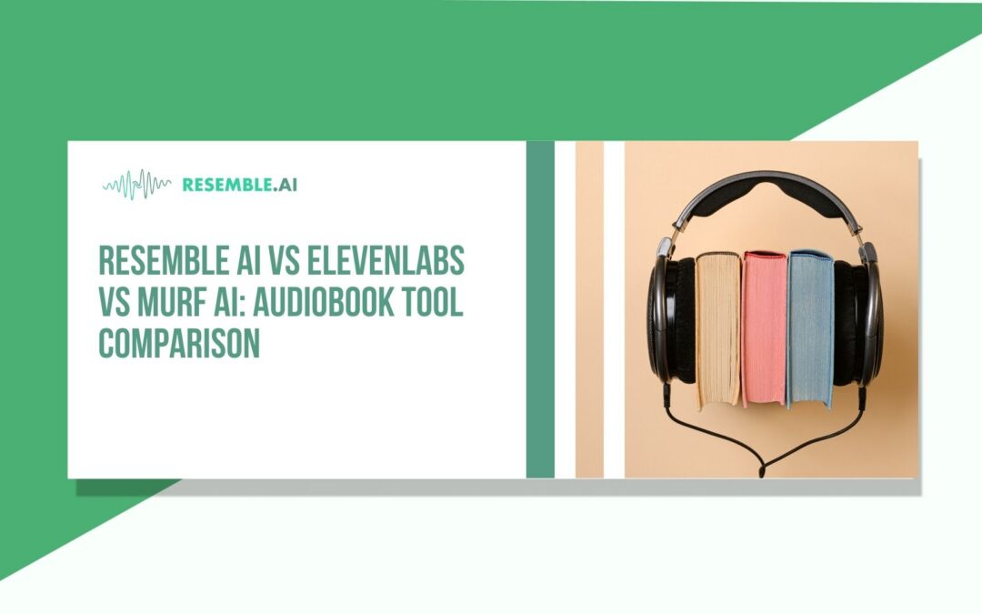 Resemble AI vs ElevenLabs vs Murf AI